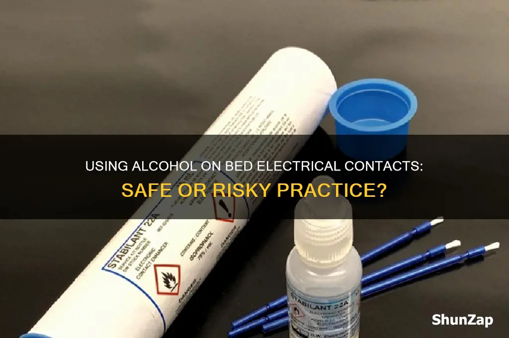 can you use alcohol on bed electrical contacts