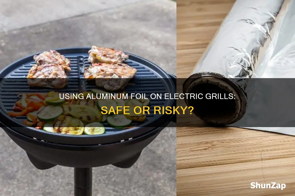 can you use aluminum foil on an electric grill