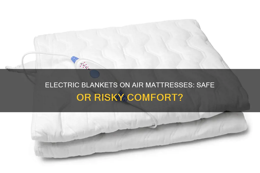 can you use an electric blanket on an air mattress
