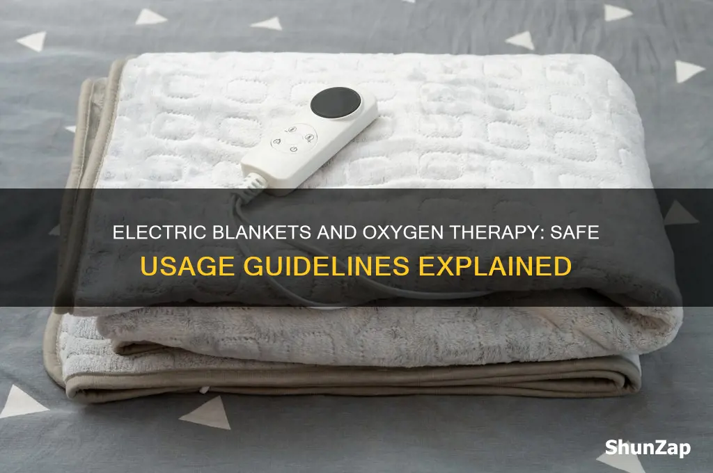 can you use an electric blanket while using oxygen