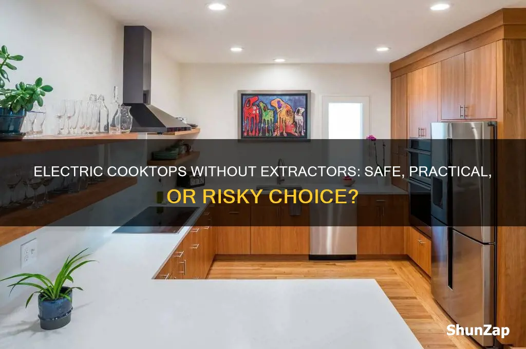 can you use an electric cooktop without an extractor