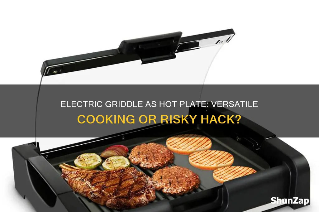 can you use an electric griddle as a hot plate