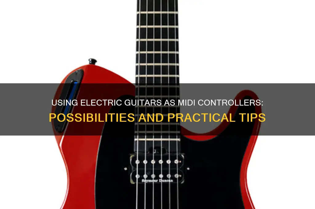can you use an electric guitar as a midi controller