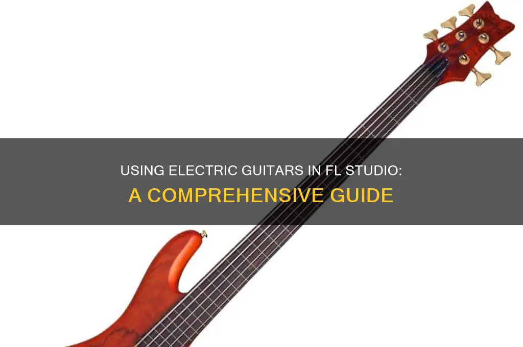 can you use an electric guitar in fl studio