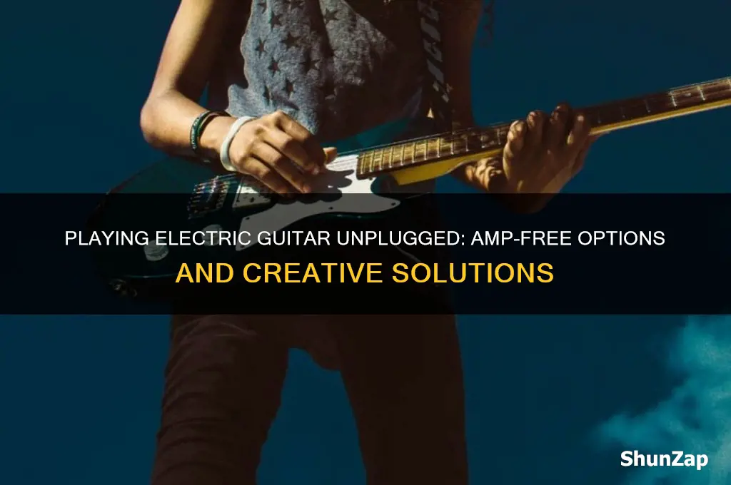 can you use an electric guitar without an amp