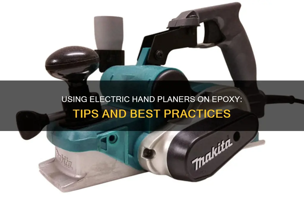 can you use an electric hand planer on epoxy