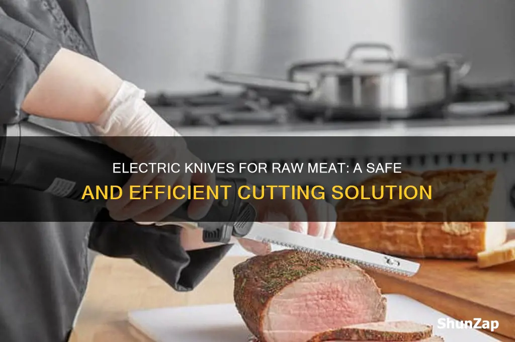 can you use an electric knife to cut raw meat