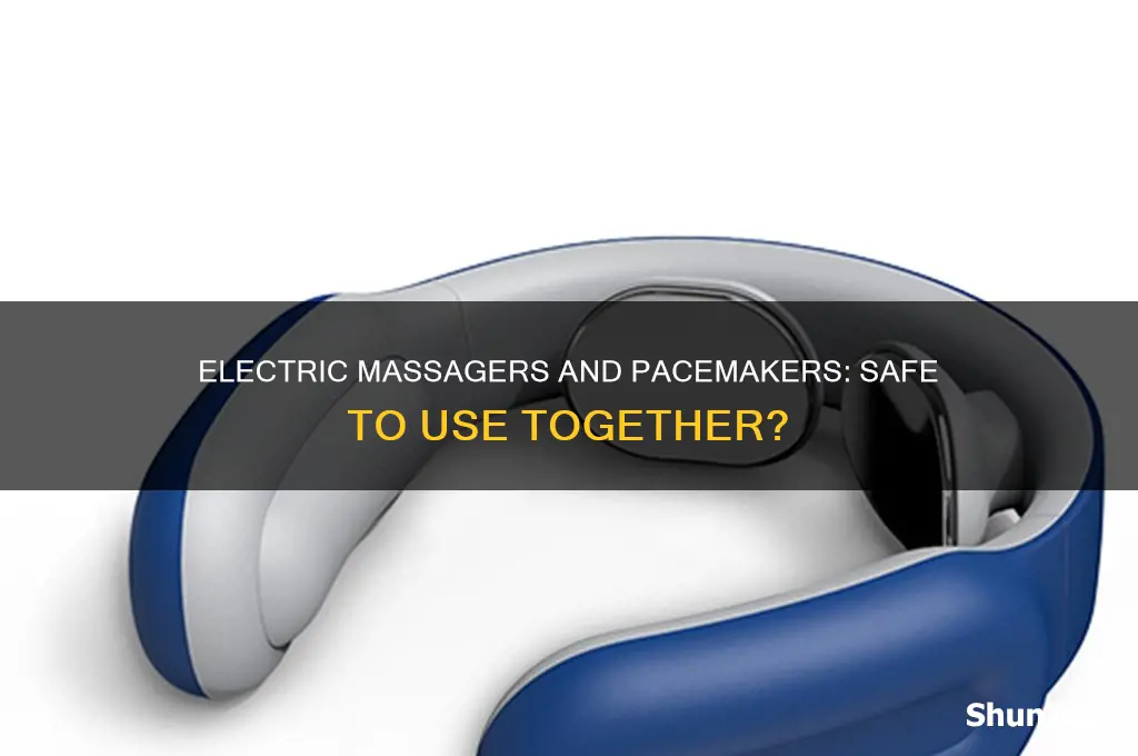 can you use an electric massager with a pacemaker