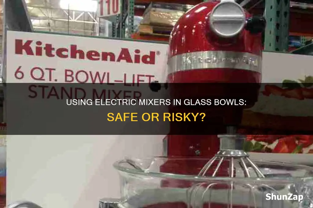 can you use an electric mixer in a glass bowl