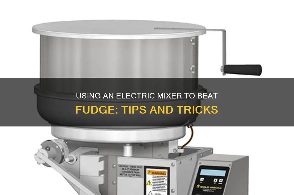 can you use an electric mixer to beat fudge
