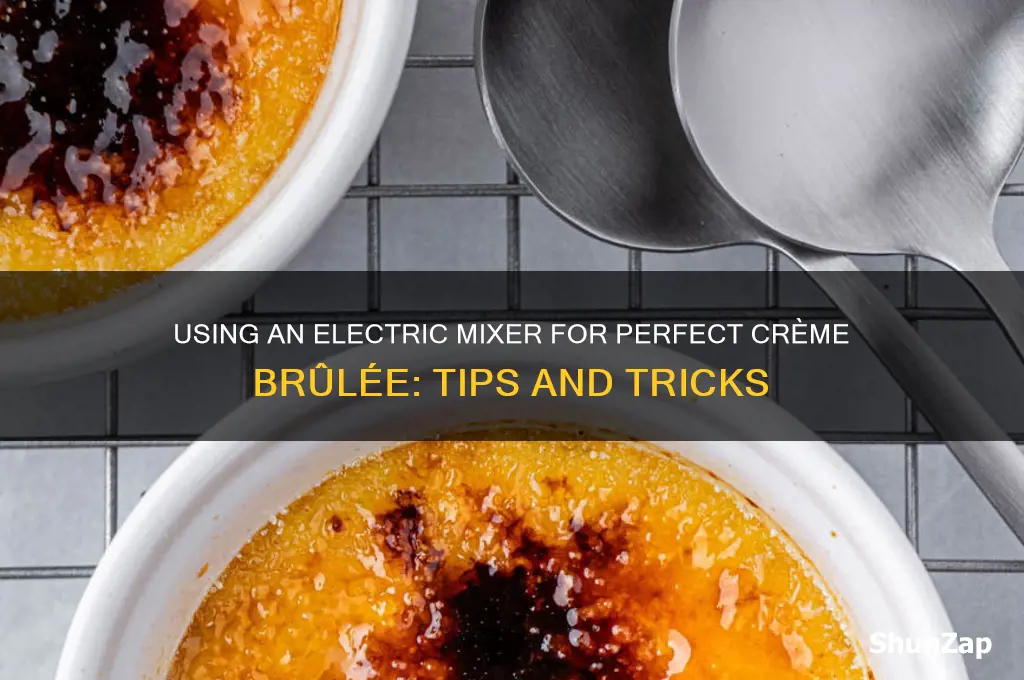 can you use an electric mixer with creme brule