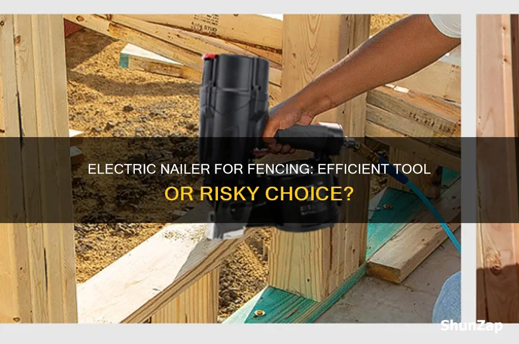 can you use an electric nailer on a fence