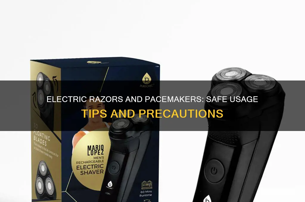 can you use an electric razor with a pacemaker