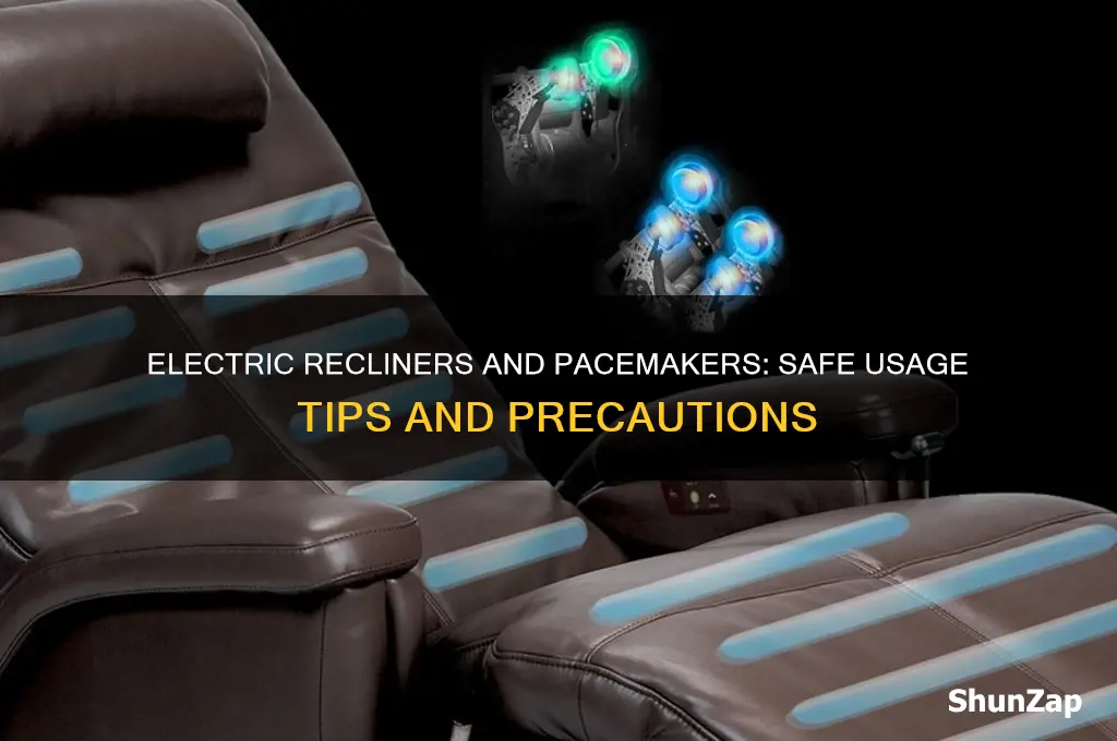 can you use an electric recliner with a pacemaker