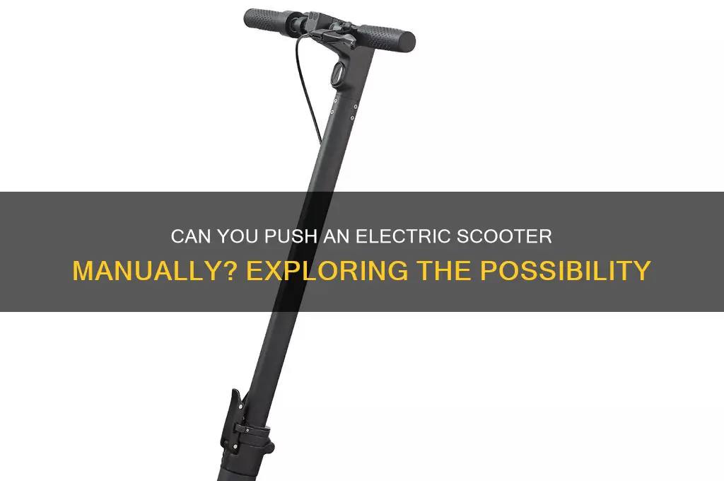 can you use an electric scooter manually
