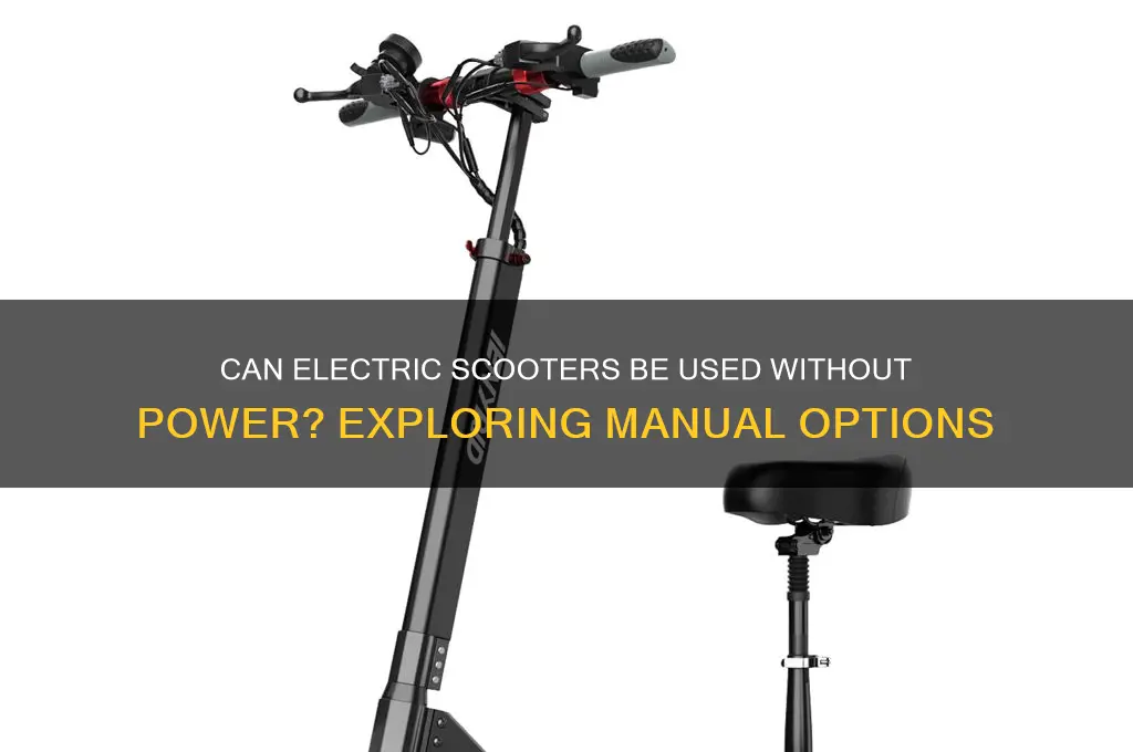 can you use an electric scooter without power