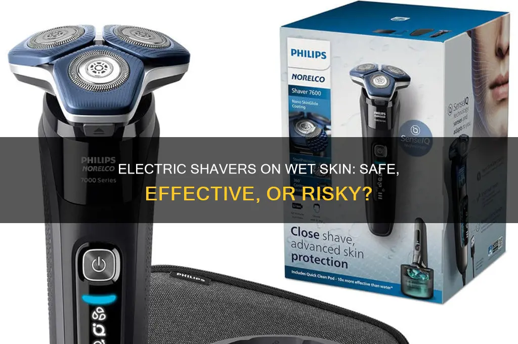 can you use an electric shaver on wet skin