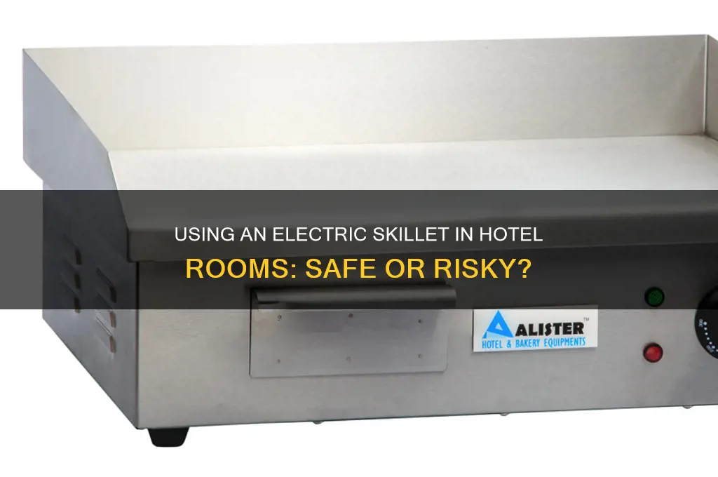 can you use an electric skillet in a hotel room