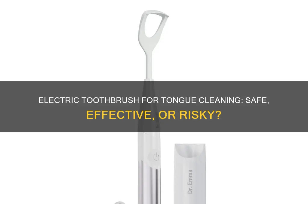 can you use an electric toothbrush on your tongue