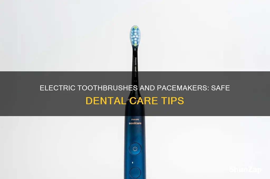 can you use an electric toothbrush with a pacemaker