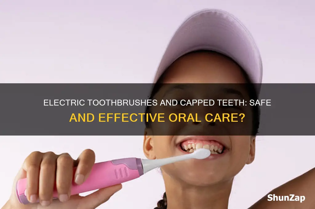 can you use an electric toothbrush with capped teeth