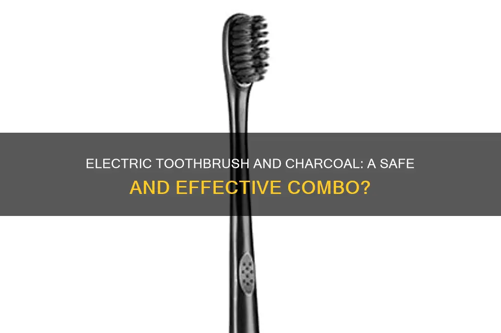 can you use an electric toothbrush with charcoal