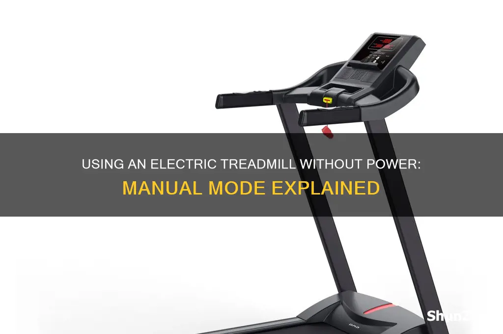 can you use an electric treadmill without power