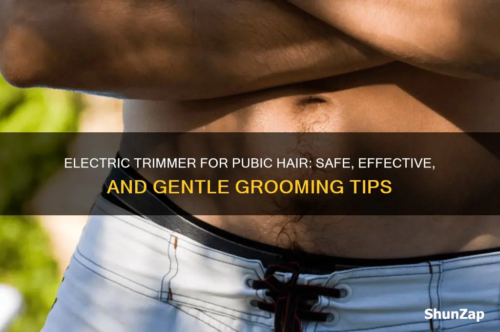 can you use an electric trimmer on pubic hair