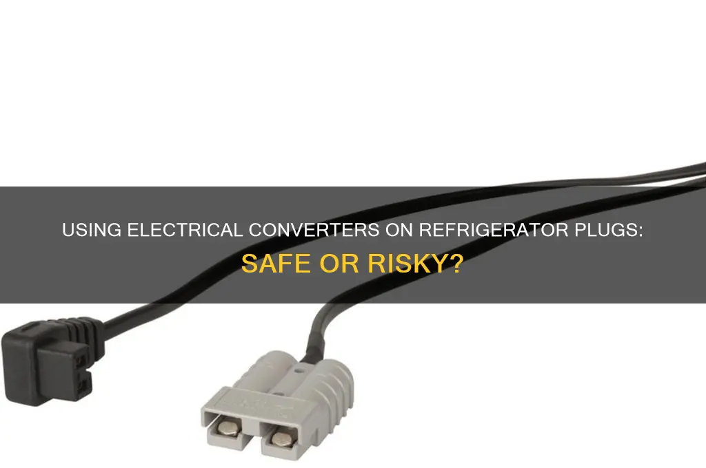 can you use an electrical converter on a refridgerator plug
