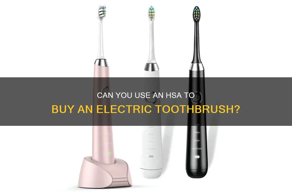 can you use an hsa to buy an electric toothbrush