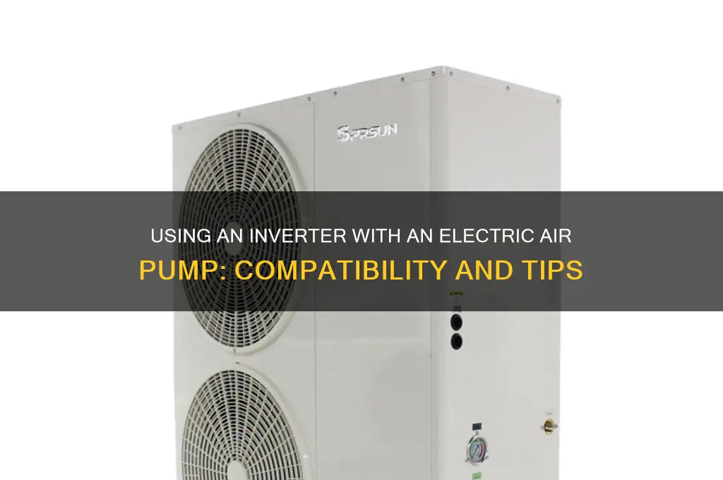 can you use an inverter with an electric air pump