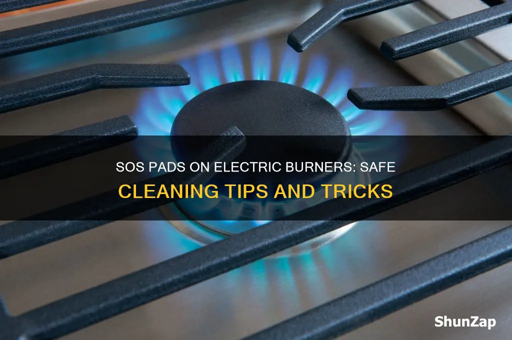 can you use an sos pad on an electric burner