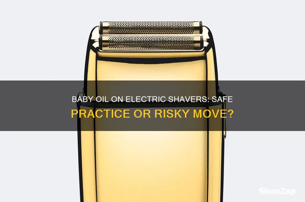 can you use baby oil on electric shaver