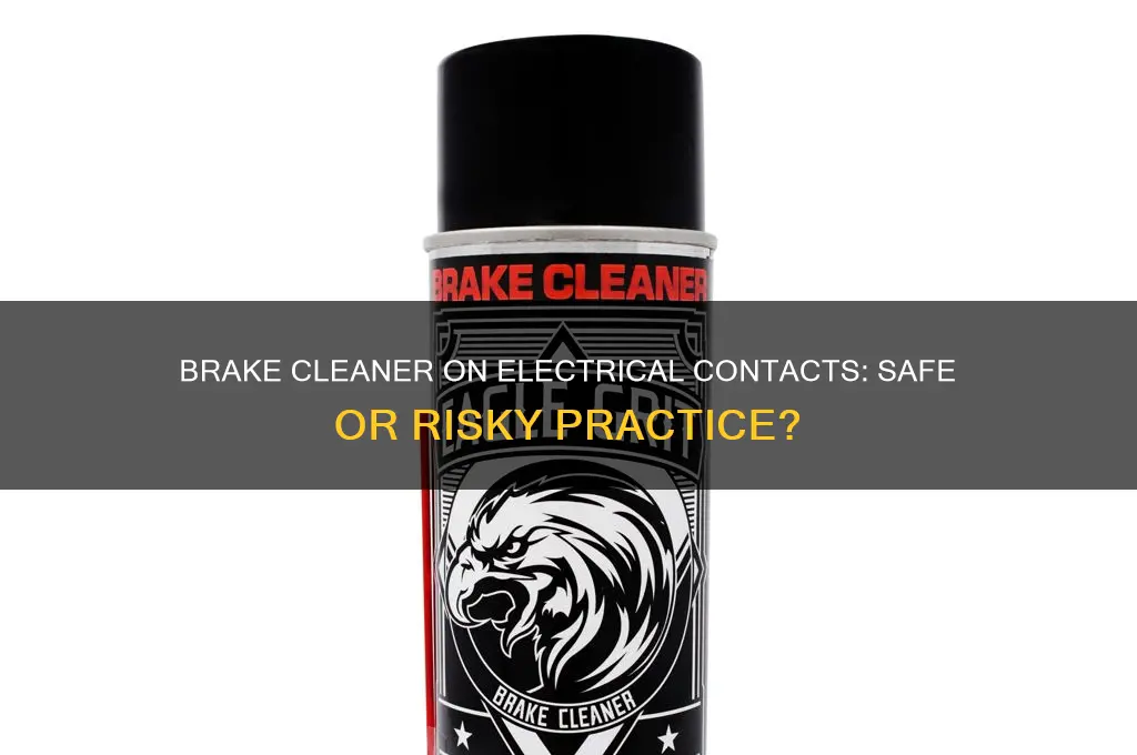 can you use brake cleaner on electrical contacts