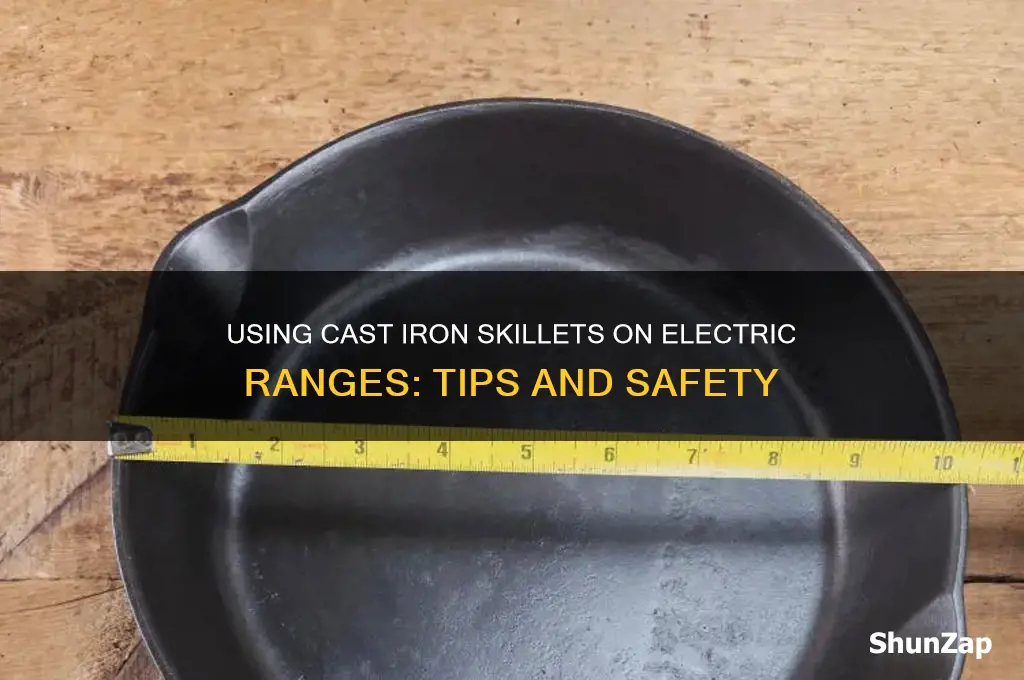 can you use cast iron skillet on electric range