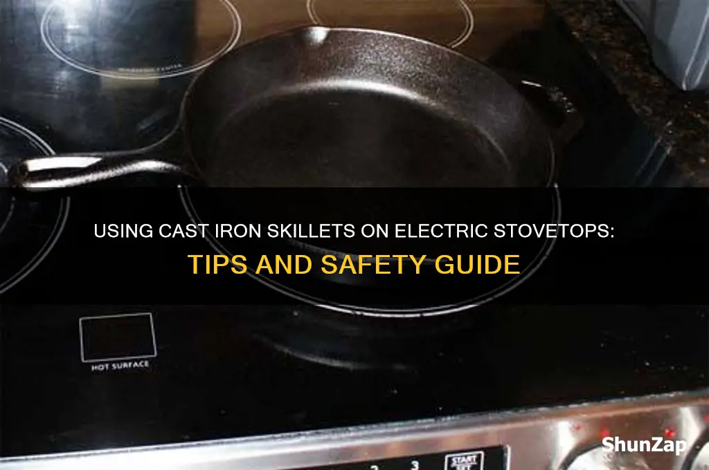 can you use cast iron skillet on electric stove top