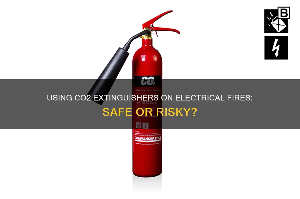 can you use co2 extinguisher on electrical fires