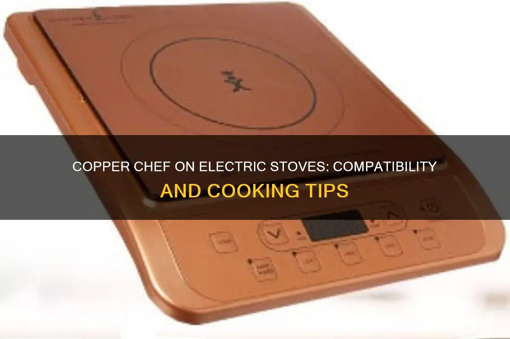 can you use copper chef on electric stove