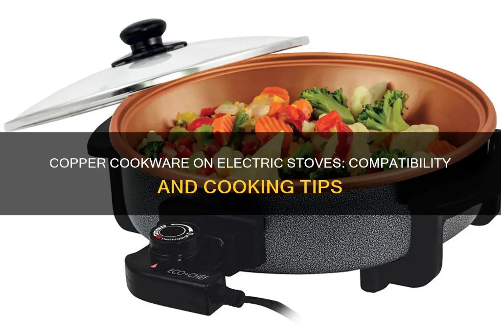 can you use copper cookware on an electric stove