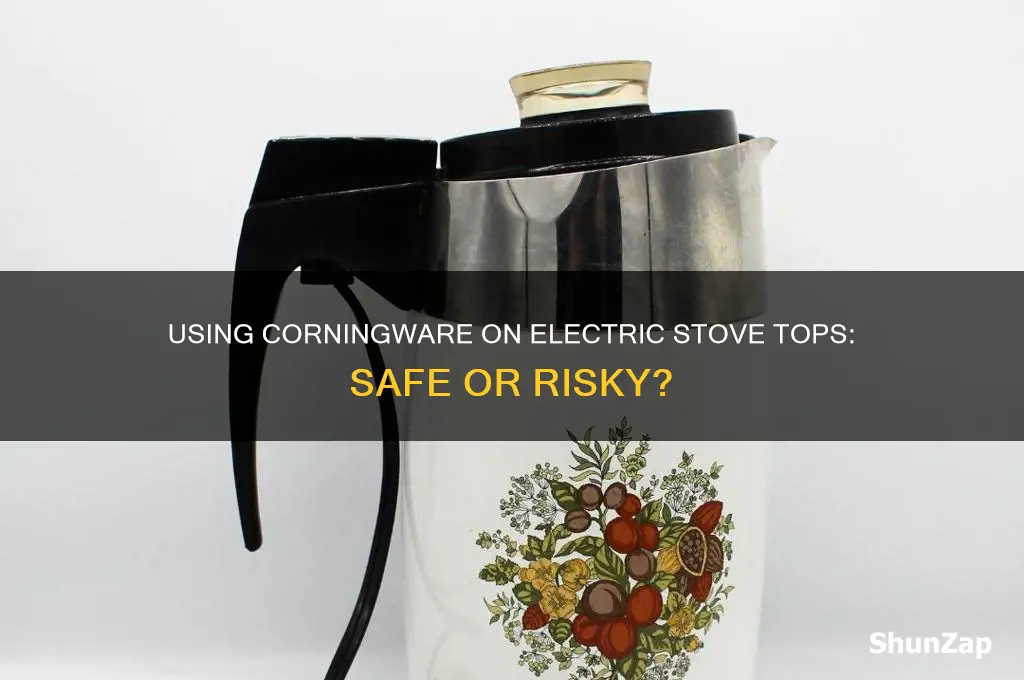can you use corningware on electric stove top