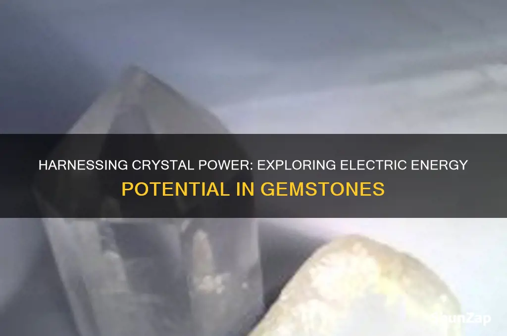can you use crystals for electric energy