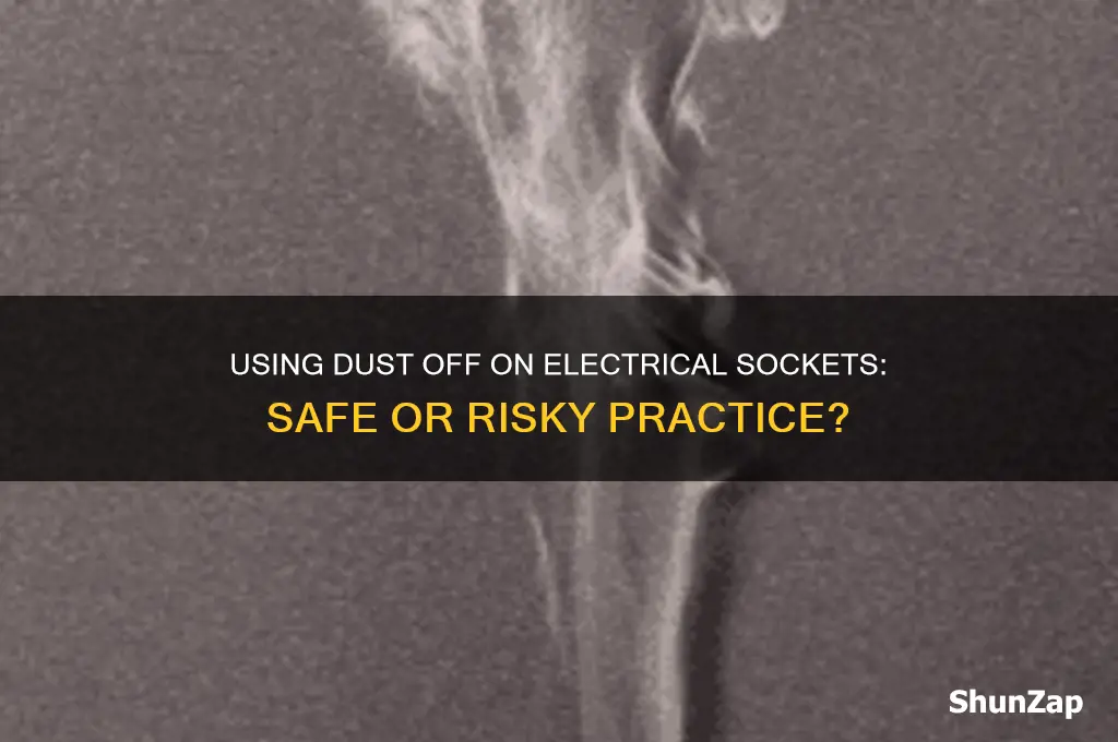 can you use dust off on electrical sockets