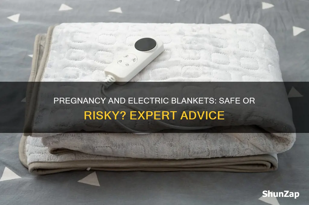 can you use electric blanket when pregnant