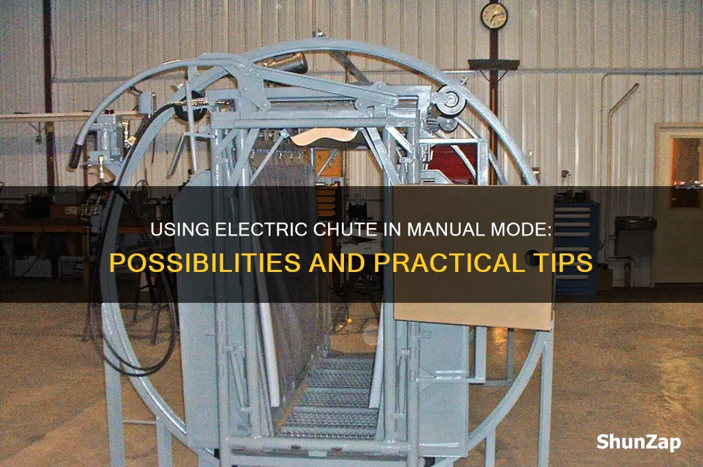 can you use electric chute in manual