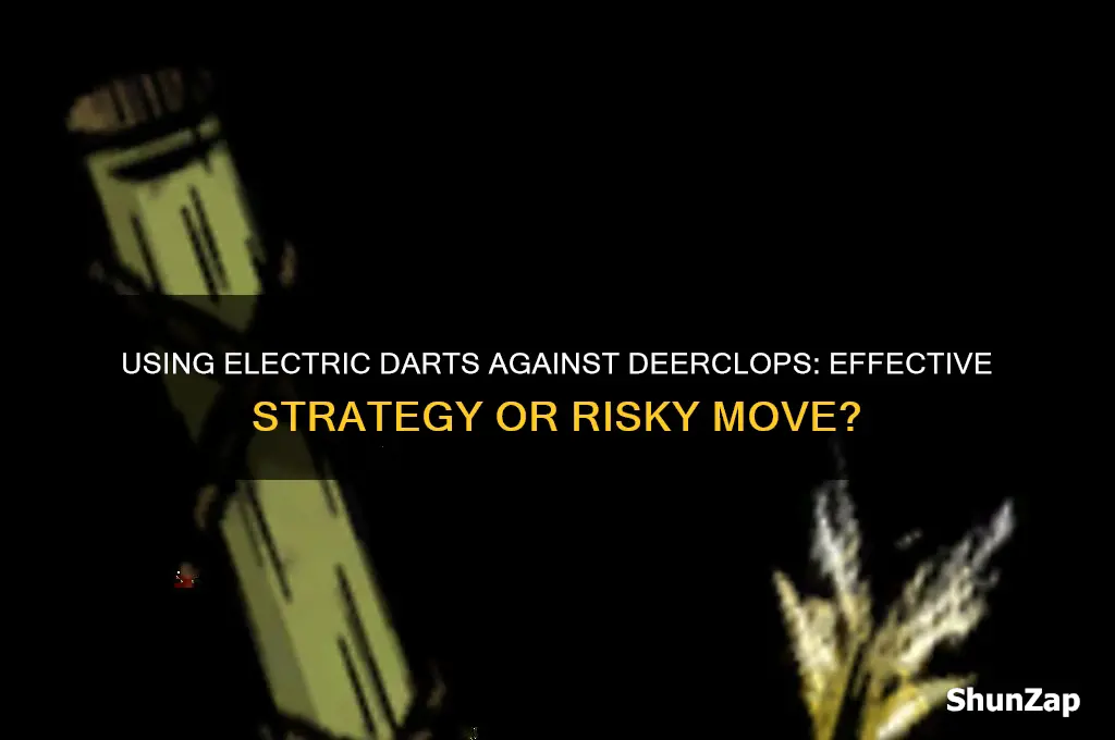 can you use electric dart against deerclops