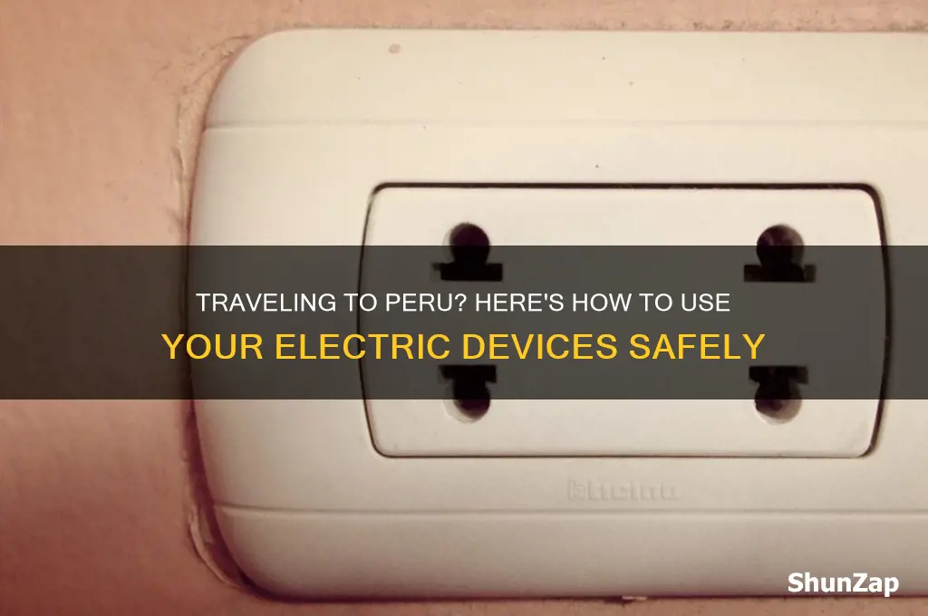 can you use electric devices in peru without an adapter