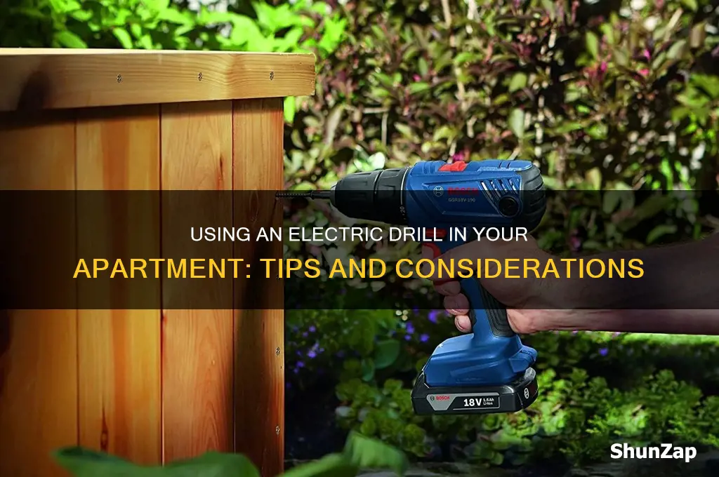 can you use electric drill on apartment