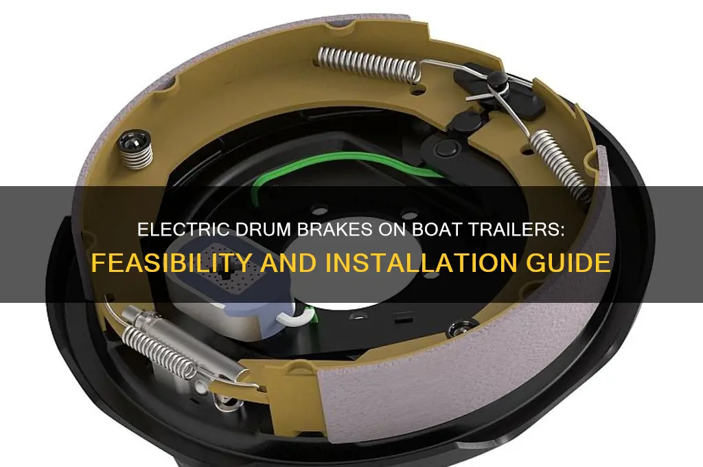 can you use electric drum brakes on a boat trailer