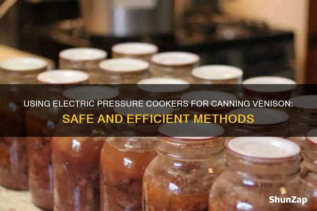 can you use electric pressure cooker for canned venison