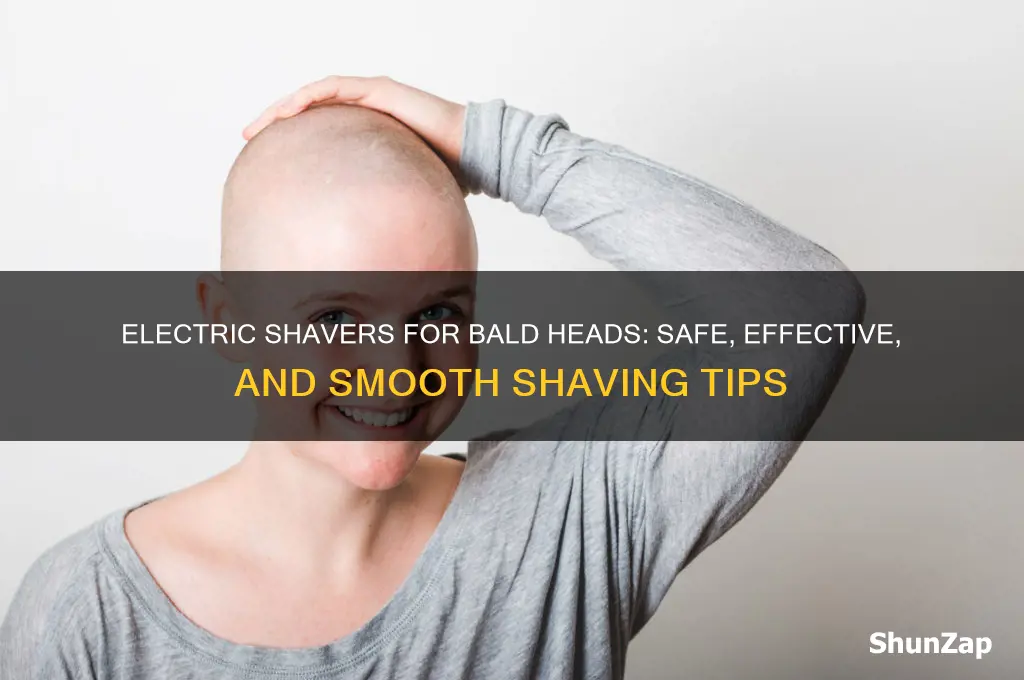 can you use electric shaver on bald head